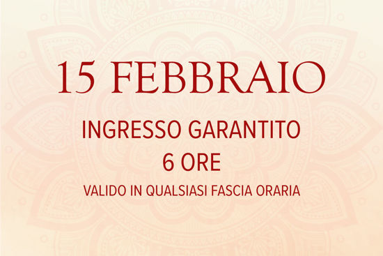 Asmana Ingressi garantiti 15 Febbraio 6 ore anytime