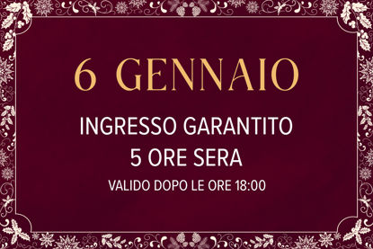 Asmana Ingressi garantiti 6 Gennaio 5 ore sera