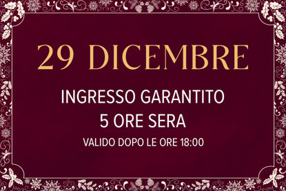 Asmana Ingressi garantiti 29 Dicembre 5 ore sera