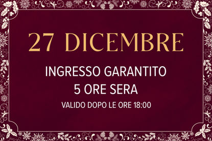Asmana Ingressi garantiti 27 Dicembre 5 ore sera