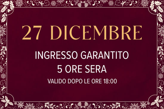 Asmana Ingressi garantiti 27 Dicembre 5 ore sera